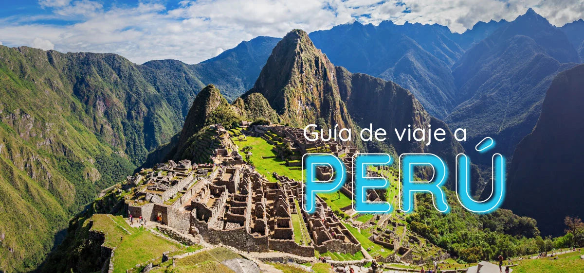 Guía de viaje a Perú: costos, requisitos y lugares de la cultura inca