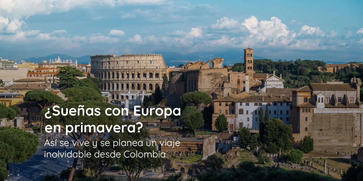 ¿Sueñas con Europa en primavera? Así se vive y se planea un viaje inolvidable desde Colombia