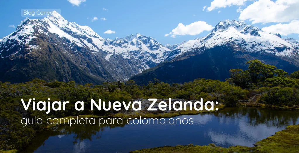 Traveling to New Zealand: a complete guide for Colombians ✨ 